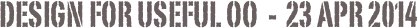 Design for Useful OO  -  23 Apr 2014